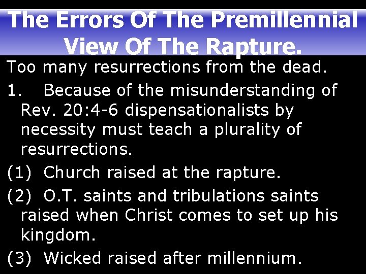 The Errors Of The Premillennial View Of The Rapture. Too many resurrections from the