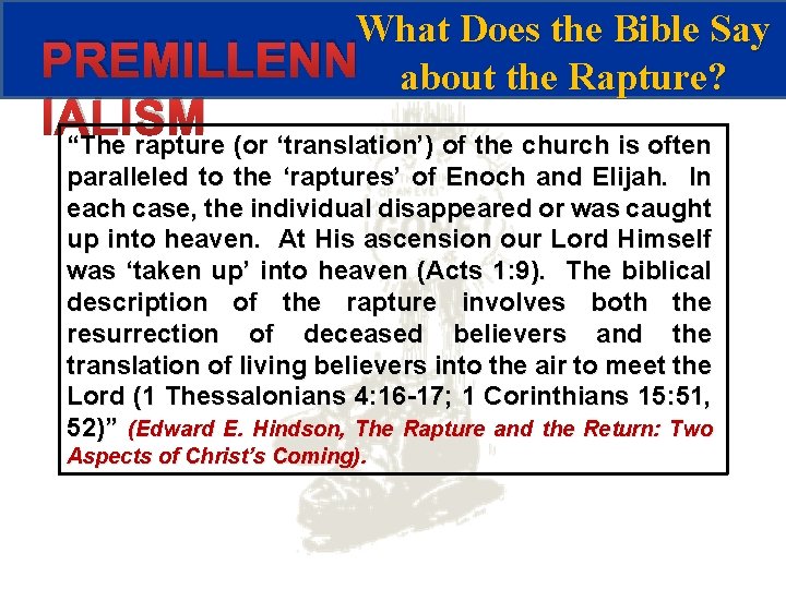 What Does the Bible Say PREMILLENN about the Rapture? IALISM “The rapture (or ‘translation’)