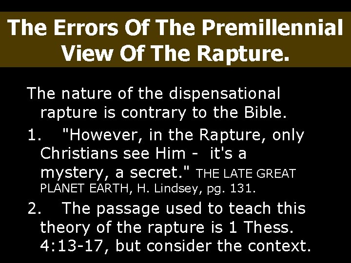 The Errors Of The Premillennial View Of The Rapture. The nature of the dispensational