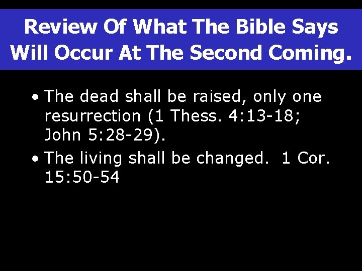 Review Of What The Bible Says Will Occur At The Second Coming. • The