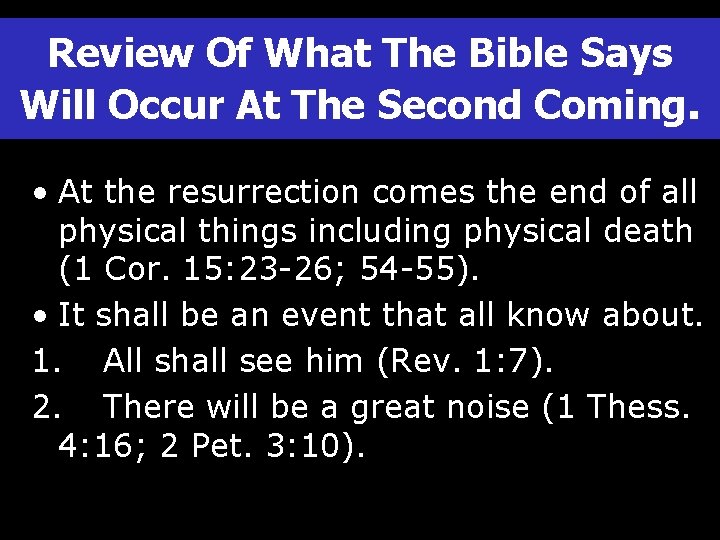 Review Of What The Bible Says Will Occur At The Second Coming. • At