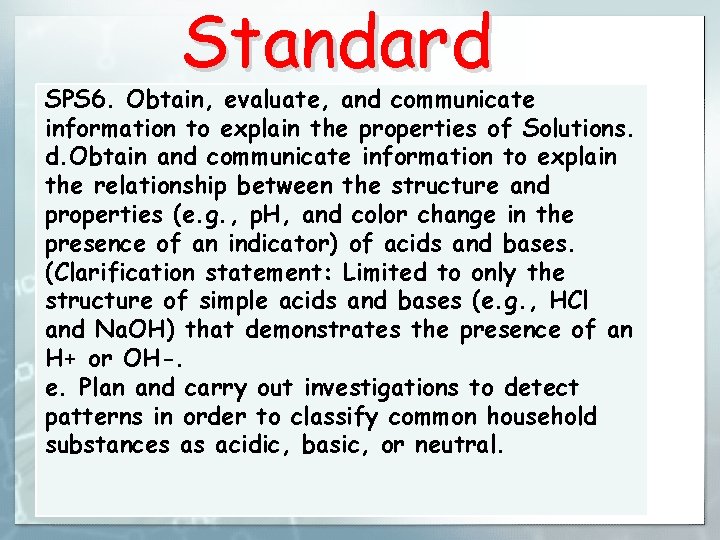 Standard SPS 6. Obtain, evaluate, and communicate information to explain the properties of Solutions.