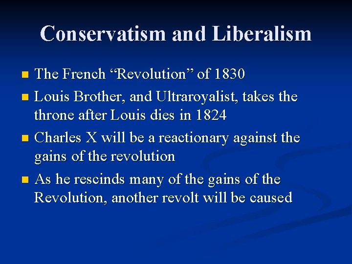 Conservatism and Liberalism The French “Revolution” of 1830 n Louis Brother, and Ultraroyalist, takes