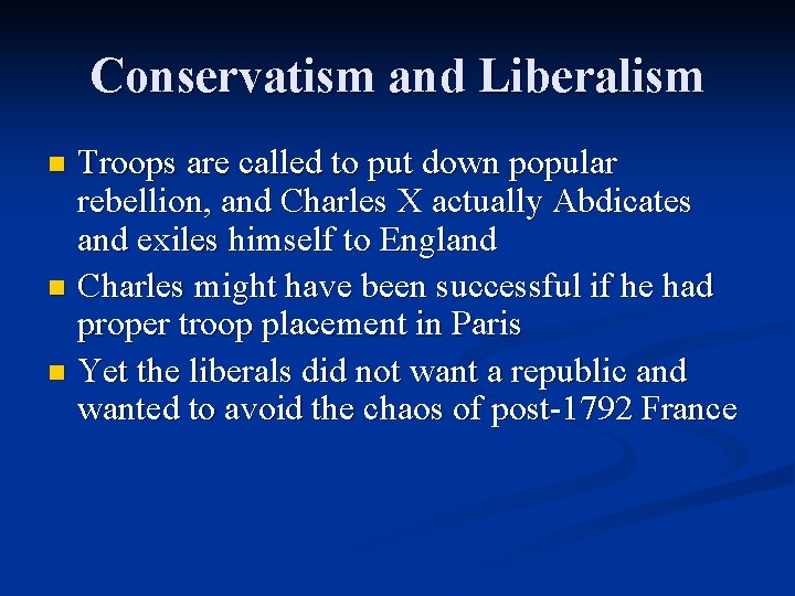 Conservatism and Liberalism Troops are called to put down popular rebellion, and Charles X