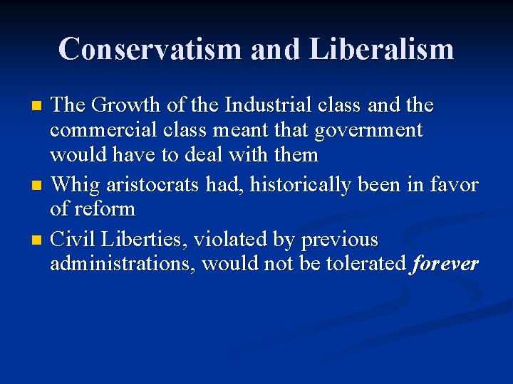 Conservatism and Liberalism The Growth of the Industrial class and the commercial class meant