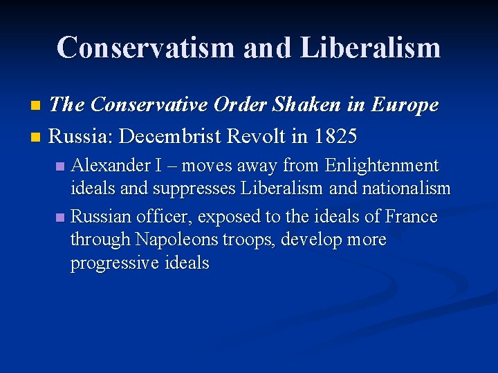 Conservatism and Liberalism The Conservative Order Shaken in Europe n Russia: Decembrist Revolt in