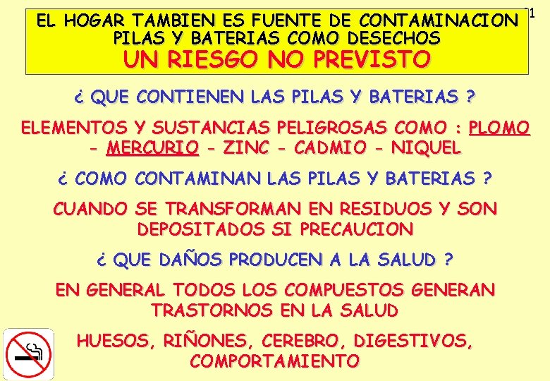 EL HOGAR TAMBIEN ES FUENTE DE CONTAMINACION 31 PILAS Y BATERIAS COMO DESECHOS UN