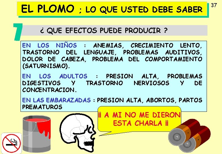 EL PLOMO 7 ; LO QUE USTED DEBE SABER ¿ QUE EFECTOS PUEDE PRODUCIR