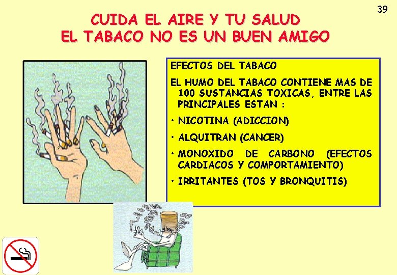 CUIDA EL AIRE Y TU SALUD EL TABACO NO ES UN BUEN AMIGO EFECTOS
