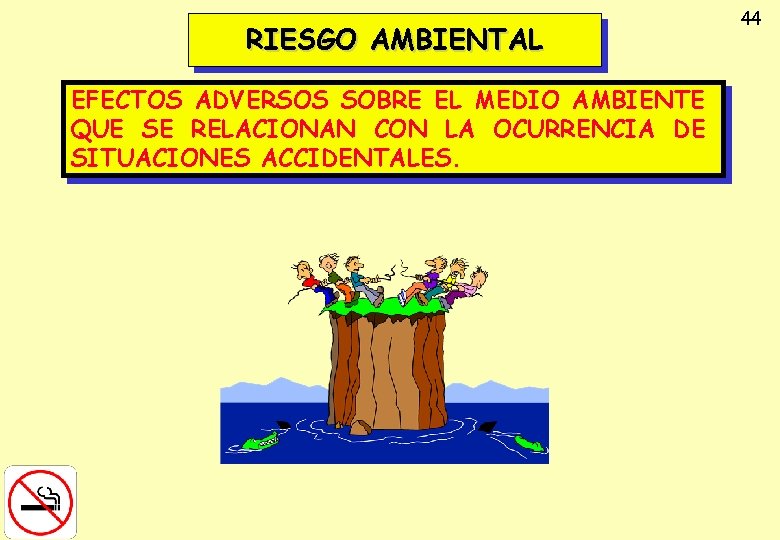 RIESGO AMBIENTAL EFECTOS ADVERSOS SOBRE EL MEDIO AMBIENTE QUE SE RELACIONAN CON LA OCURRENCIA