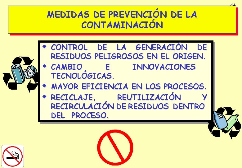 MEDIDAS DE PREVENCIÓN DE LA CONTAMINACIÓN w w CONTROL DE LA GENERACIÓN DE RESIDUOS