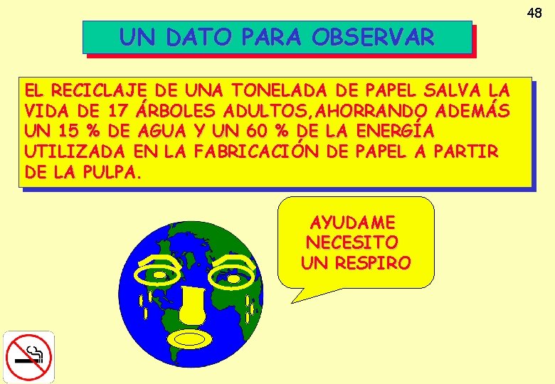 UN DATO PARA OBSERVAR EL RECICLAJE DE UNA TONELADA DE PAPEL SALVA LA VIDA