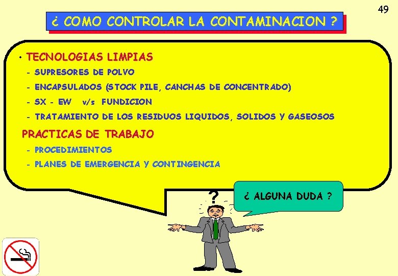 ¿ COMO CONTROLAR LA CONTAMINACION ? • TECNOLOGIAS LIMPIAS - SUPRESORES DE POLVO -