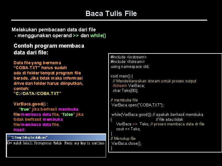 Baca Tulis File Melakukan pembacaan data dari file - menggunakan operand >> dan while()