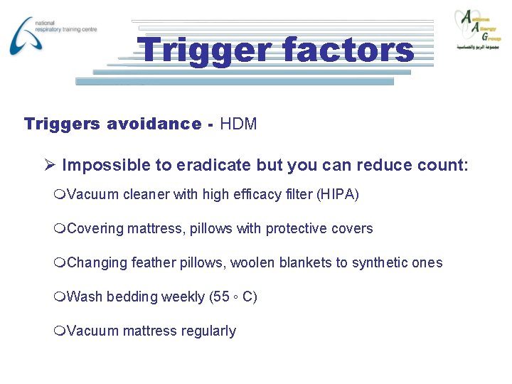 Trigger factors Triggers avoidance - HDM Ø Impossible to eradicate but you can reduce