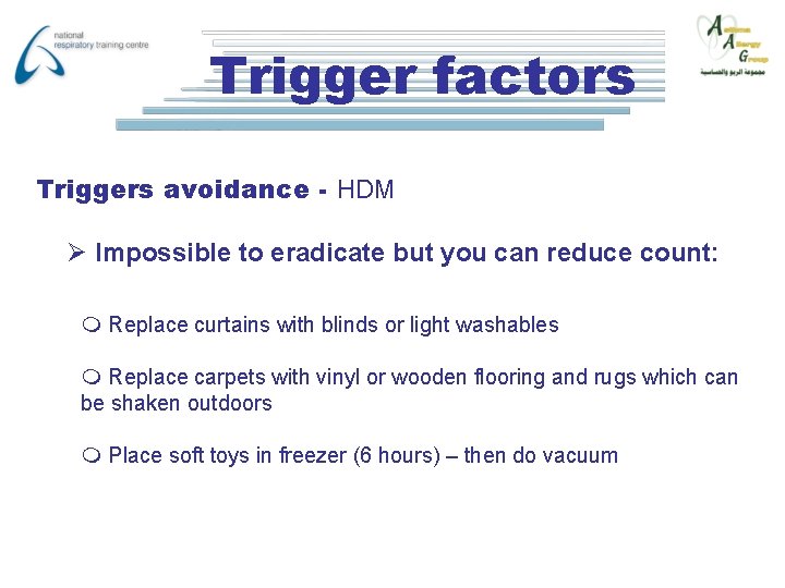 Trigger factors Triggers avoidance - HDM Ø Impossible to eradicate but you can reduce