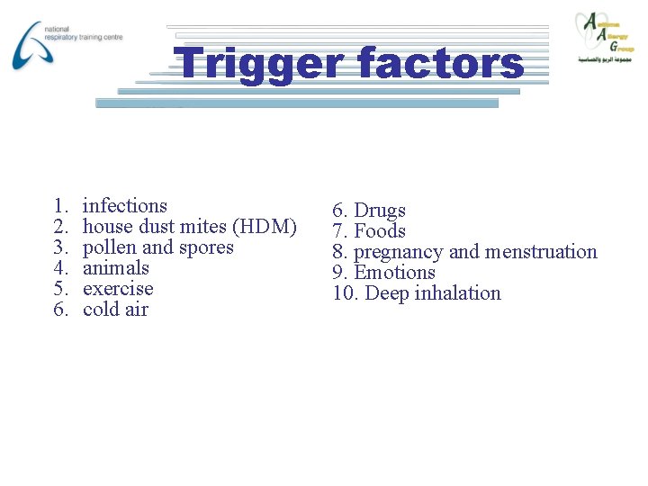 Trigger factors 1. 2. 3. 4. 5. 6. infections house dust mites (HDM) pollen