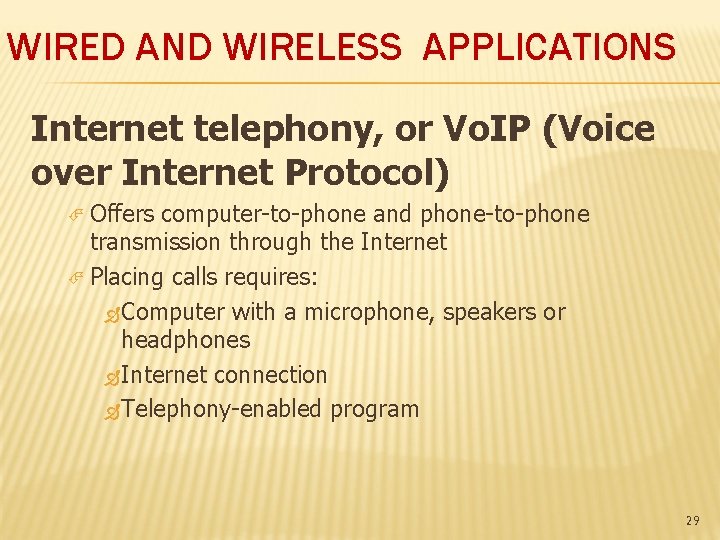 WIRED AND WIRELESS APPLICATIONS Internet telephony, or Vo. IP (Voice over Internet Protocol) Offers