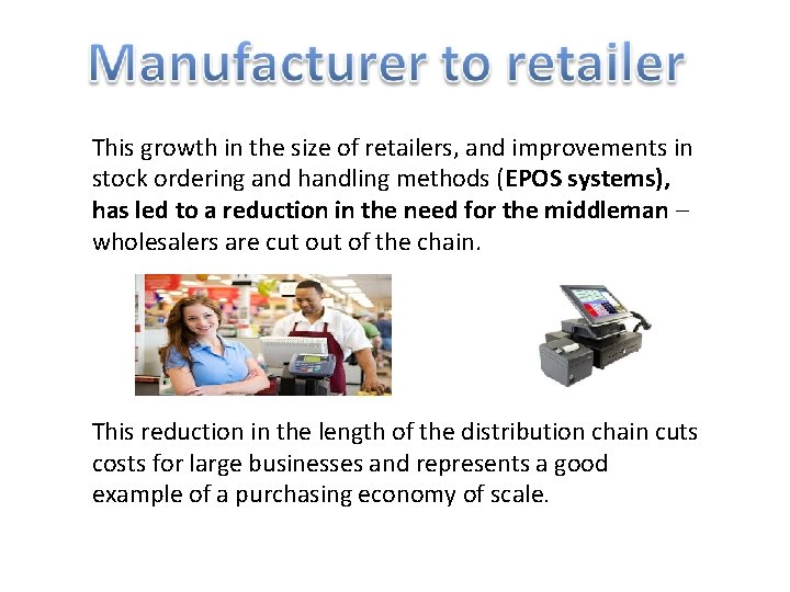 This growth in the size of retailers, and improvements in stock ordering and handling