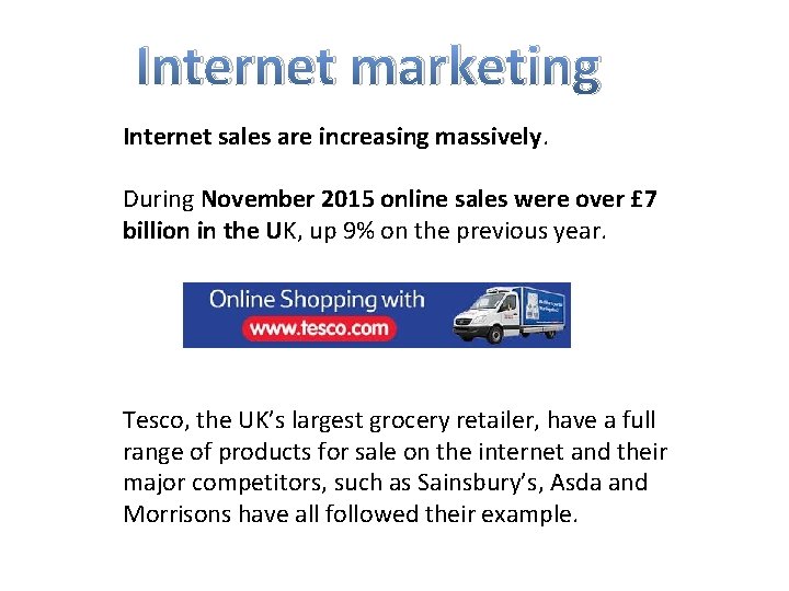 Internet marketing Internet sales are increasing massively. During November 2015 online sales were over