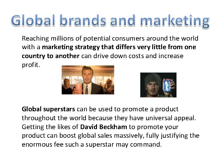 Reaching millions of potential consumers around the world with a marketing strategy that differs