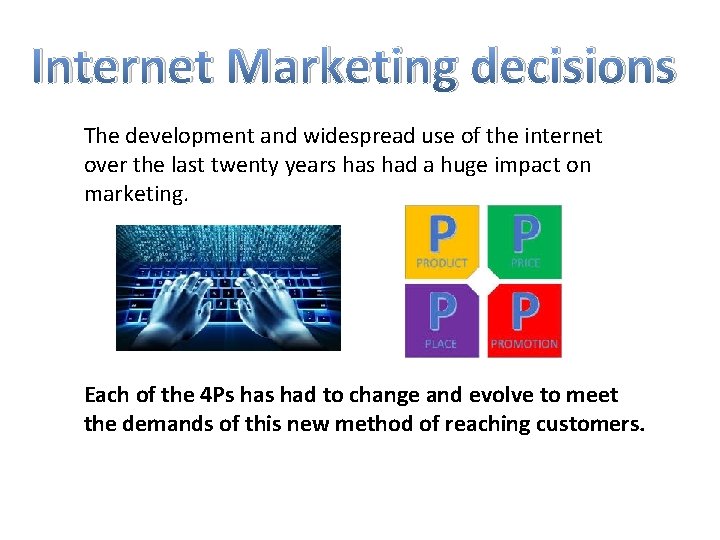 Internet Marketing decisions The development and widespread use of the internet over the last