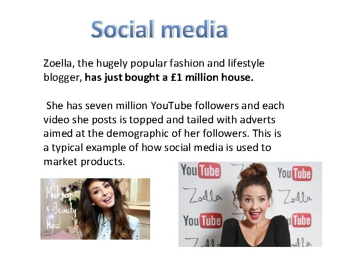 Social media Zoella, the hugely popular fashion and lifestyle blogger, has just bought a