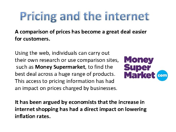 Pricing and the internet A comparison of prices has become a great deal easier