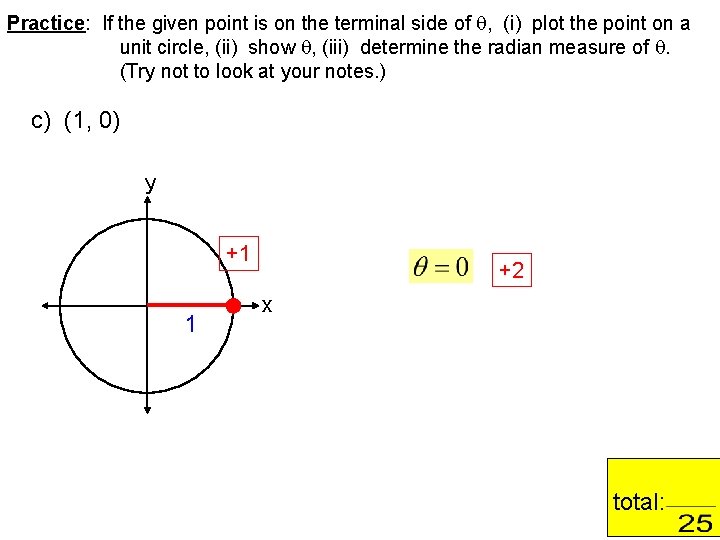 Practice: If the given point is on the terminal side of , (i) plot