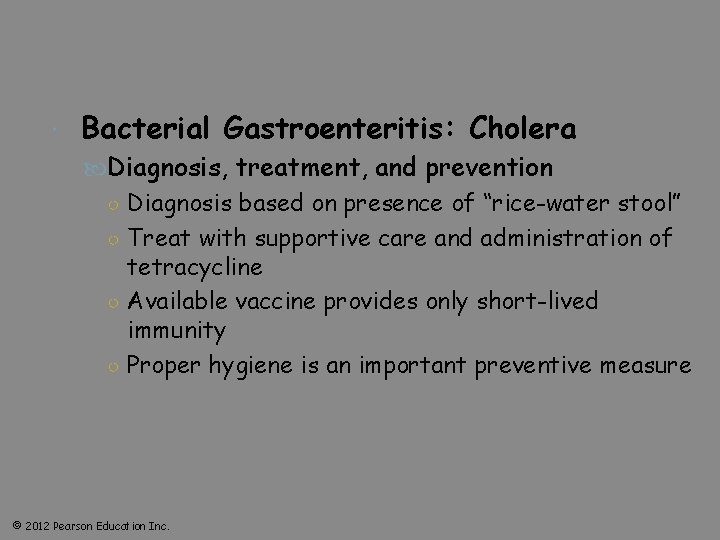  Bacterial Gastroenteritis: Cholera Diagnosis, treatment, and prevention ○ Diagnosis based on presence of