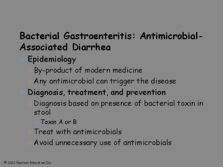  Bacterial Gastroenteritis: Antimicrobial. Associated Diarrhea Epidemiology ○ By-product of modern medicine ○ Any