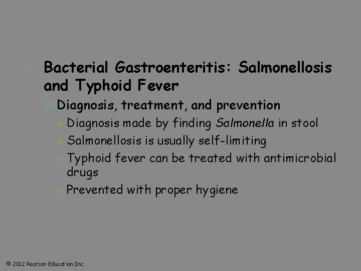  Bacterial Gastroenteritis: Salmonellosis and Typhoid Fever Diagnosis, treatment, and prevention ○ Diagnosis made