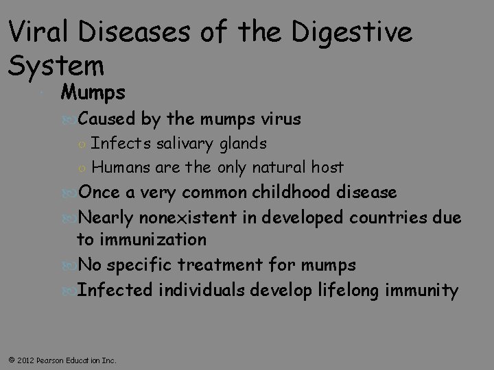 Viral Diseases of the Digestive System Mumps Caused by the mumps virus ○ Infects