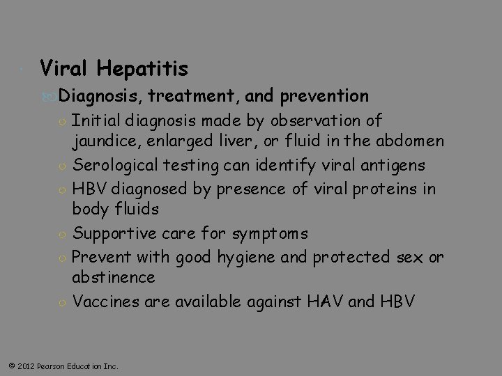  Viral Hepatitis Diagnosis, treatment, and prevention ○ Initial diagnosis made by observation of
