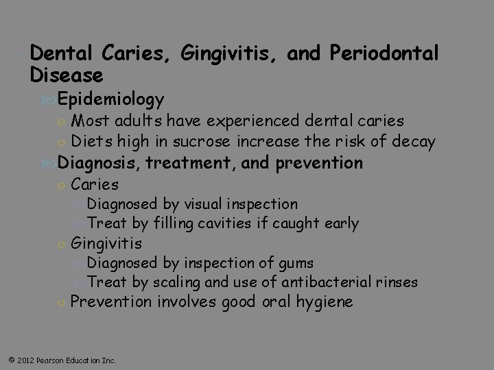  Dental Caries, Gingivitis, and Periodontal Disease Epidemiology ○ Most adults have experienced dental