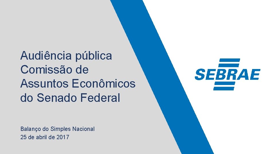 Audiência pública Comissão de Assuntos Econômicos do Senado Federal Balanço do Simples Nacional 25