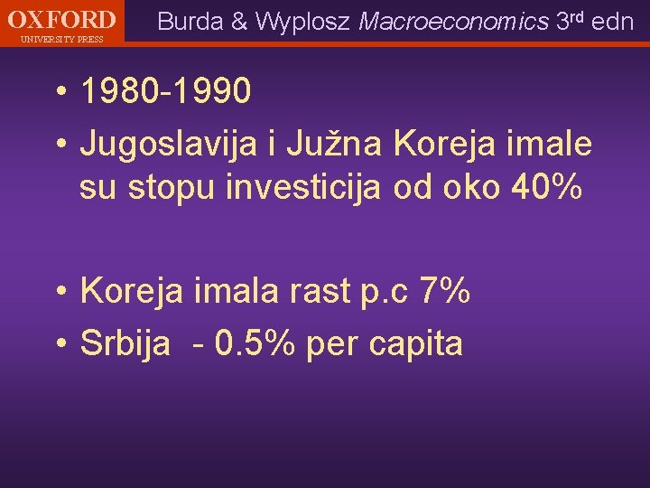 OXFORD UNIVERSITY PRESS Burda & Wyplosz Macroeconomics 3 rd edn • 1980 -1990 •