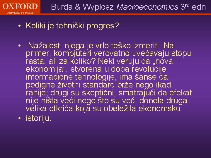 OXFORD UNIVERSITY PRESS Burda & Wyplosz Macroeconomics 3 rd edn • Koliki je tehnički