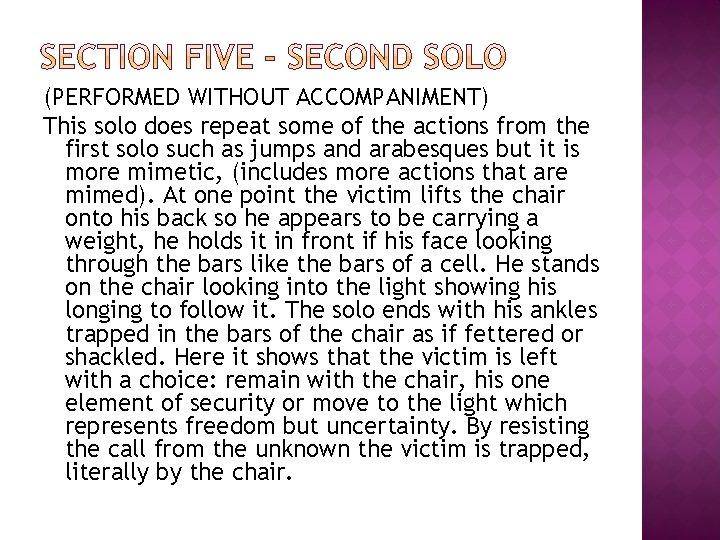 (PERFORMED WITHOUT ACCOMPANIMENT) This solo does repeat some of the actions from the first