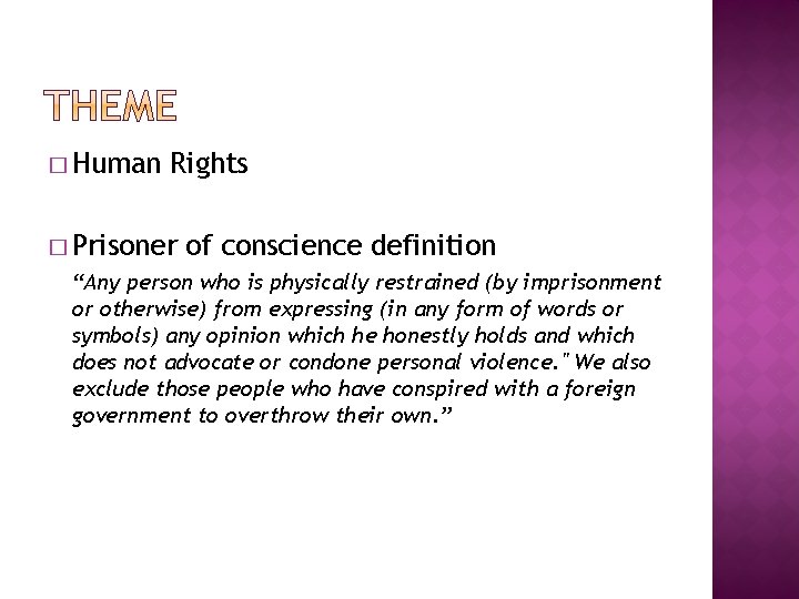 � Human Rights � Prisoner of conscience definition “Any person who is physically restrained