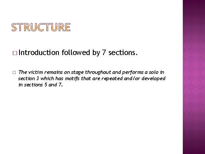 � Introduction � followed by 7 sections. The victim remains on stage throughout and
