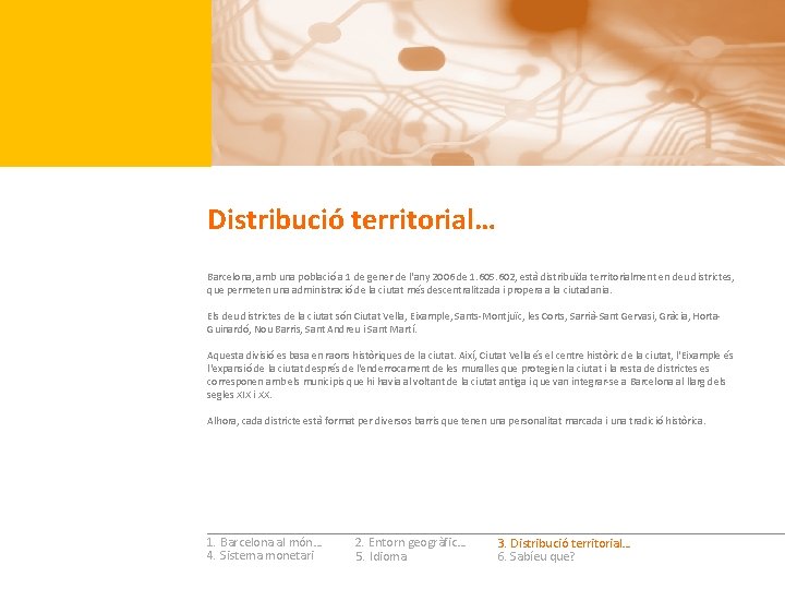 Distribució territorial… Barcelona, amb una població a 1 de gener de l'any 2006 de
