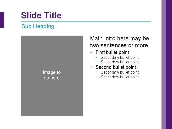 Slide Title Sub Heading Main Intro here may be two sentences or more -