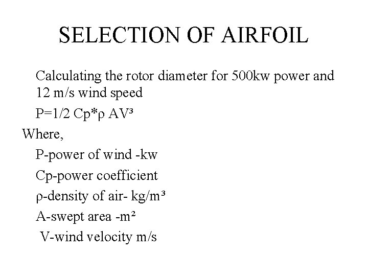 SELECTION OF AIRFOIL Calculating the rotor diameter for 500 kw power and 12 m/s