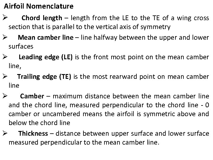 Airfoil Nomenclature Ø Chord length – length from the LE to the TE of