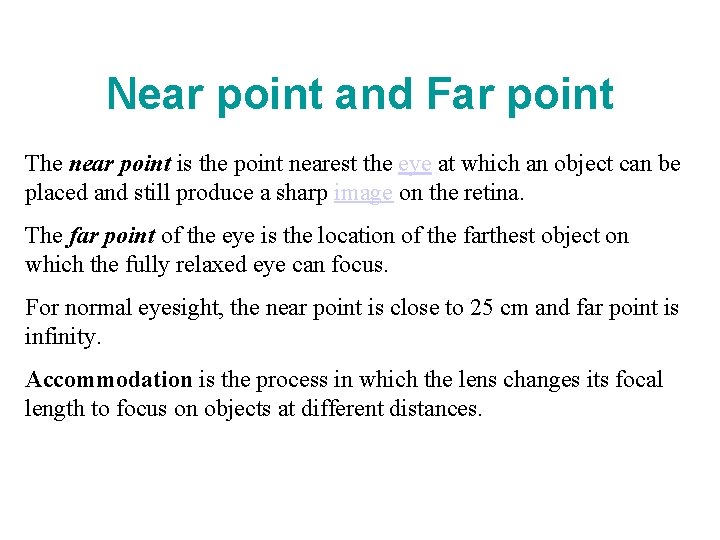 Near point and Far point The near point is the point nearest the eye