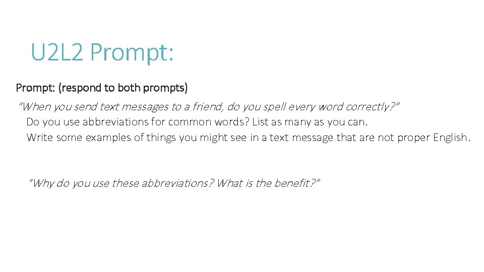 U 2 L 2 Prompt: (respond to both prompts) “When you send text messages U 2 L 2 Prompt: (respond to both prompts) “When you send text messages