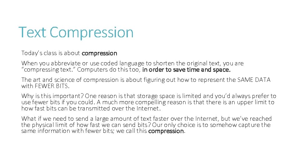 Text Compression Today’s class is about compression When you abbreviate or use coded language Text Compression Today’s class is about compression When you abbreviate or use coded language