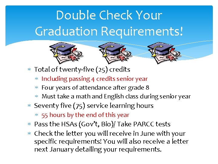 Double Check Your Graduation Requirements! Total of twenty-five (25) credits Including passing 4 credits