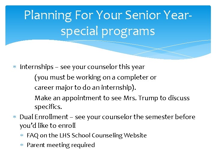 Planning For Your Senior Yearspecial programs Internships – see your counselor this year (you